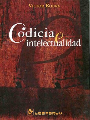 cover image of Codicia e intelectualidad